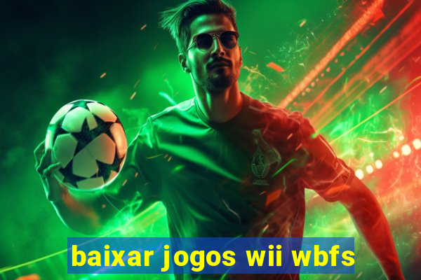 baixar jogos wii wbfs